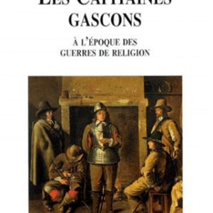 Les capitaines Gascons à l'époque des guerres de religion