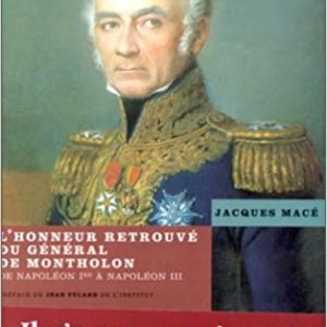 L'honneur retrouvé du général de Montholon : de Napoléon 1er à Napoléon III