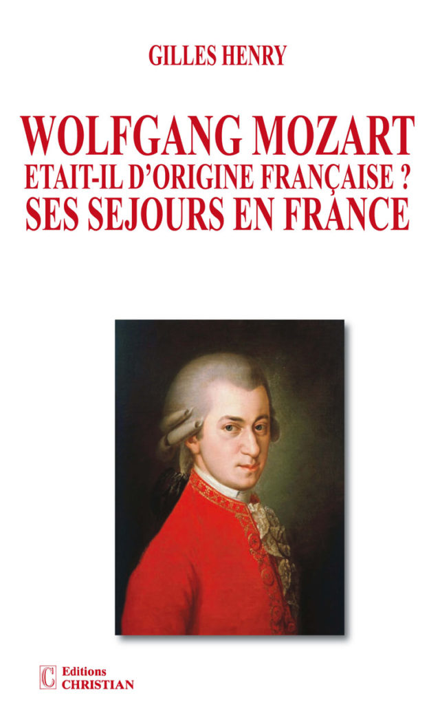 Wolfgang Mozart était-il d’origine Française ? Ses séjours en France