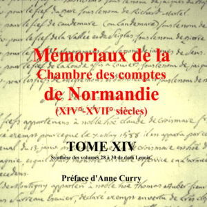 Mémoriaux de la chambre des comptes de Normandie XIV°-XVII° siècles Tome 14